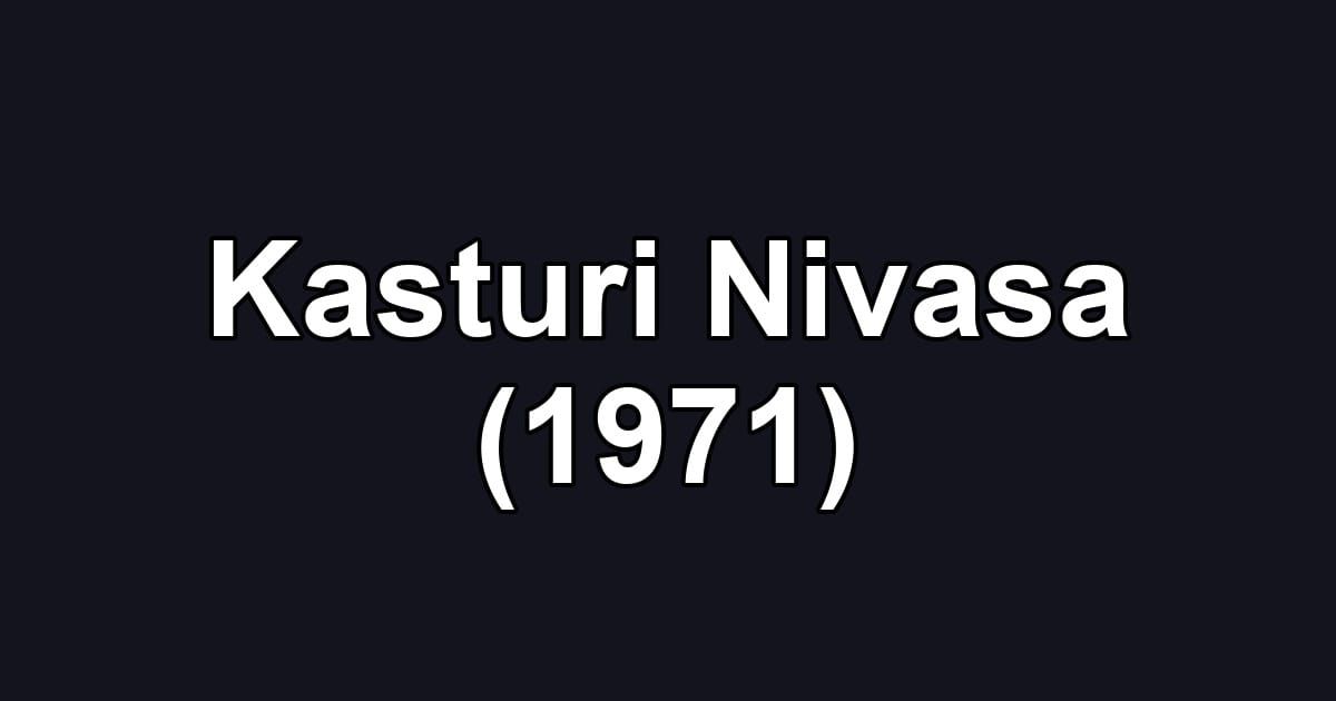 Kasturi Nivasa (1971)