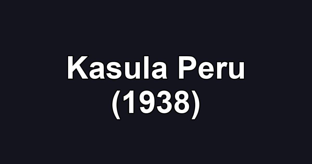Kasula Peru (1938)