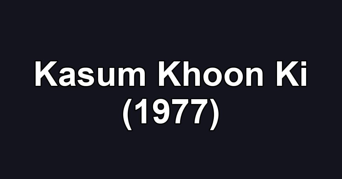 Kasum Khoon Ki (1977)