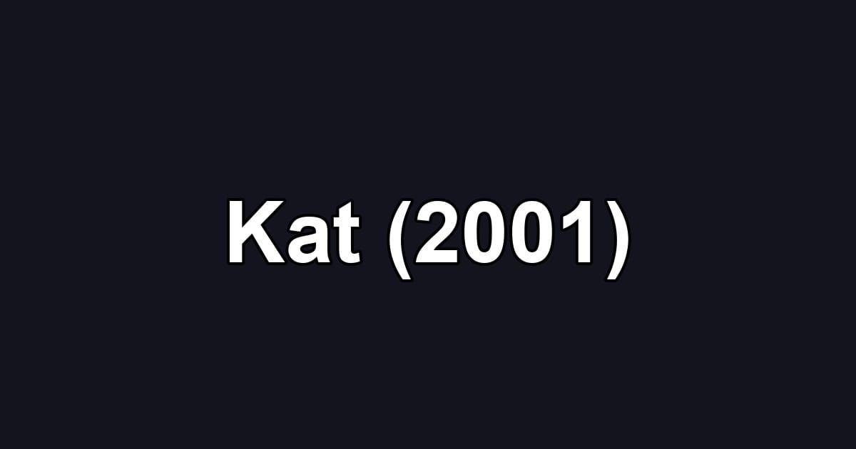 Kat (2001)