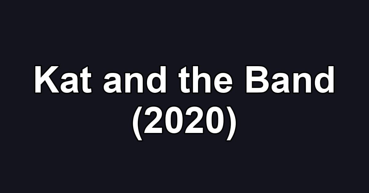 Kat and the Band (2020)