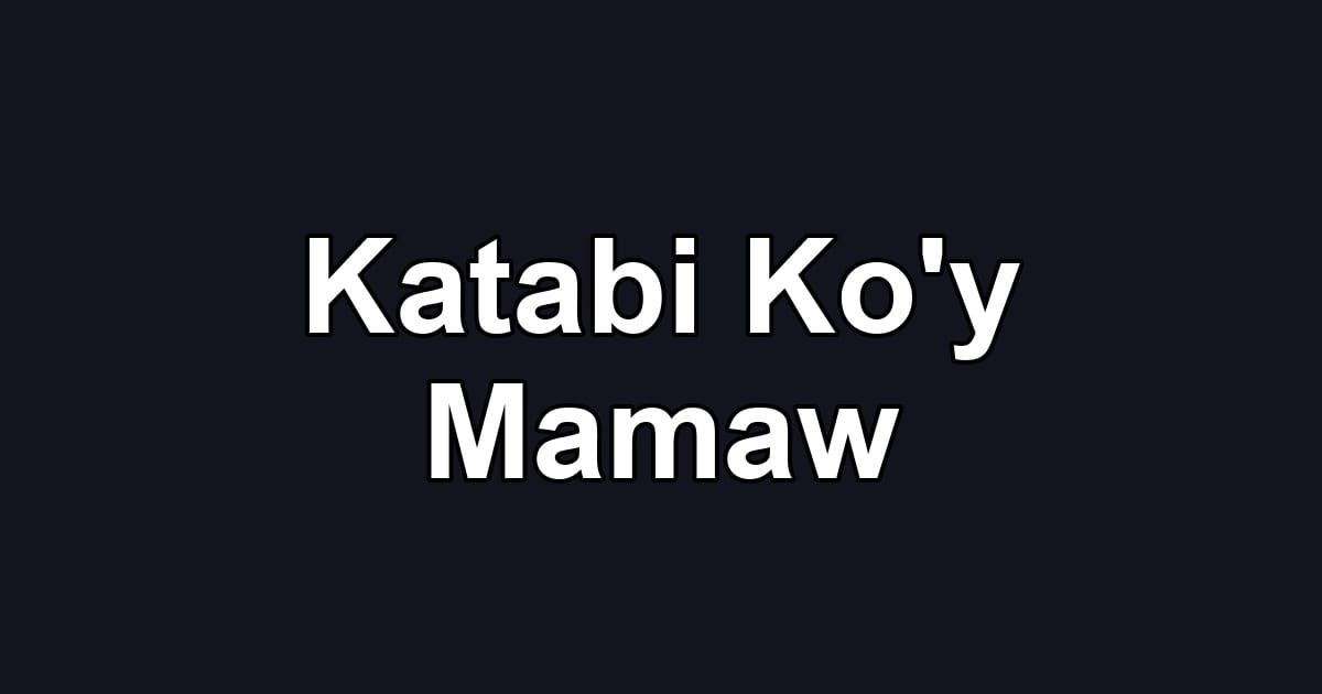 Katabi Ko'y Mamaw