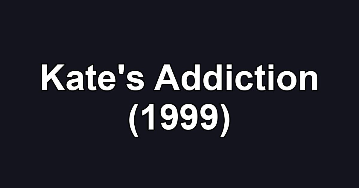 Kate's Addiction (1999)