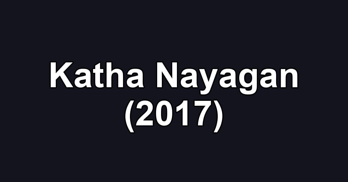 Katha Nayagan (2017)