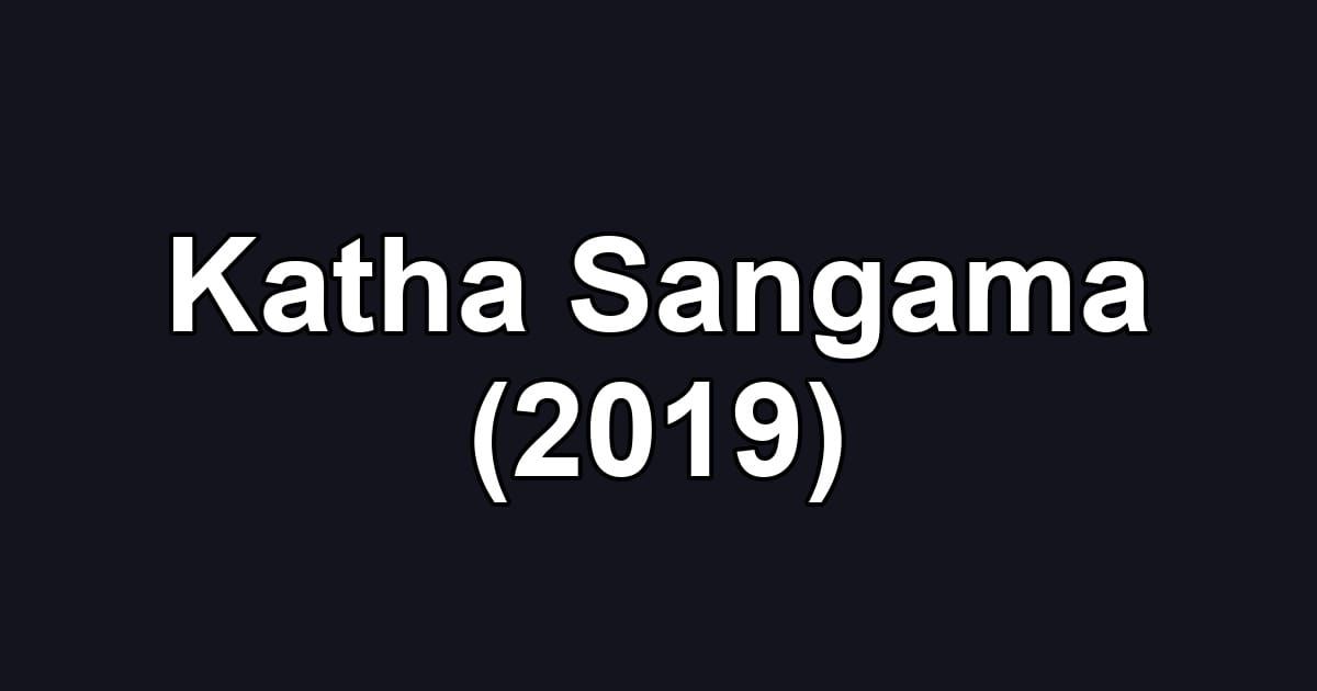 Katha Sangama (2019)