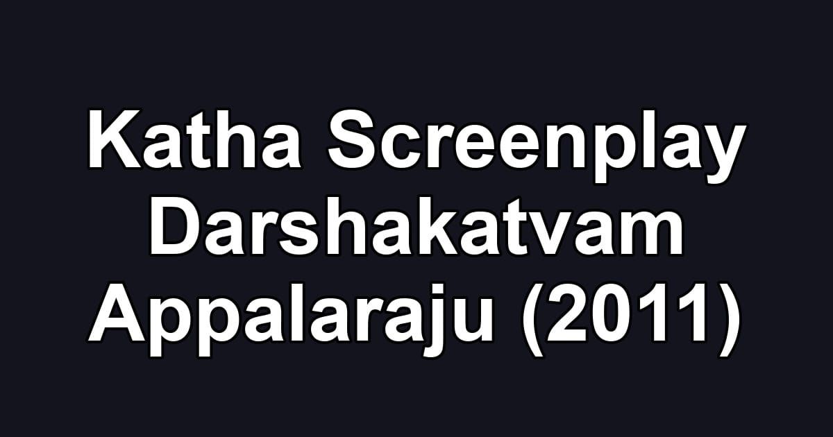 Katha Screenplay Darshakatvam Appalaraju (2011)