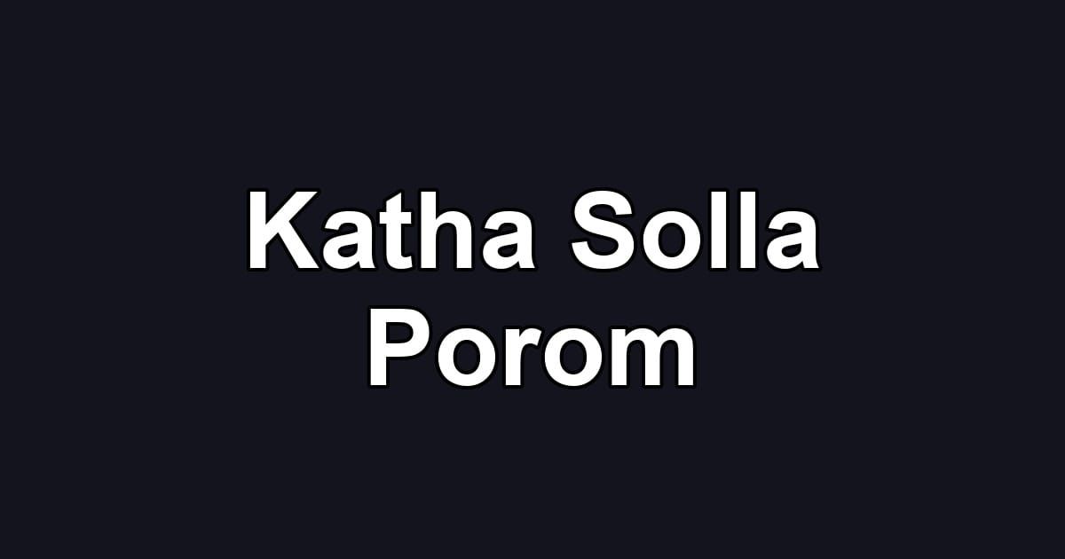 Katha Solla Porom