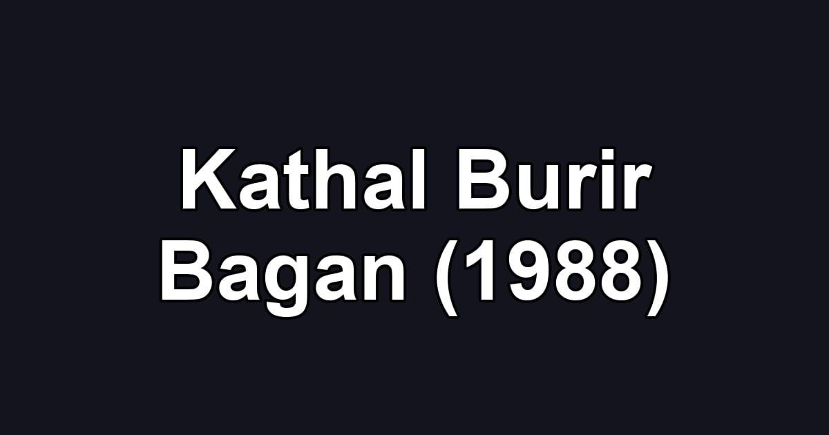 Kathal Burir Bagan (1988)