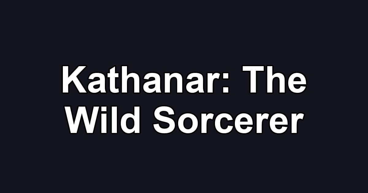Kathanar: The Wild Sorcerer