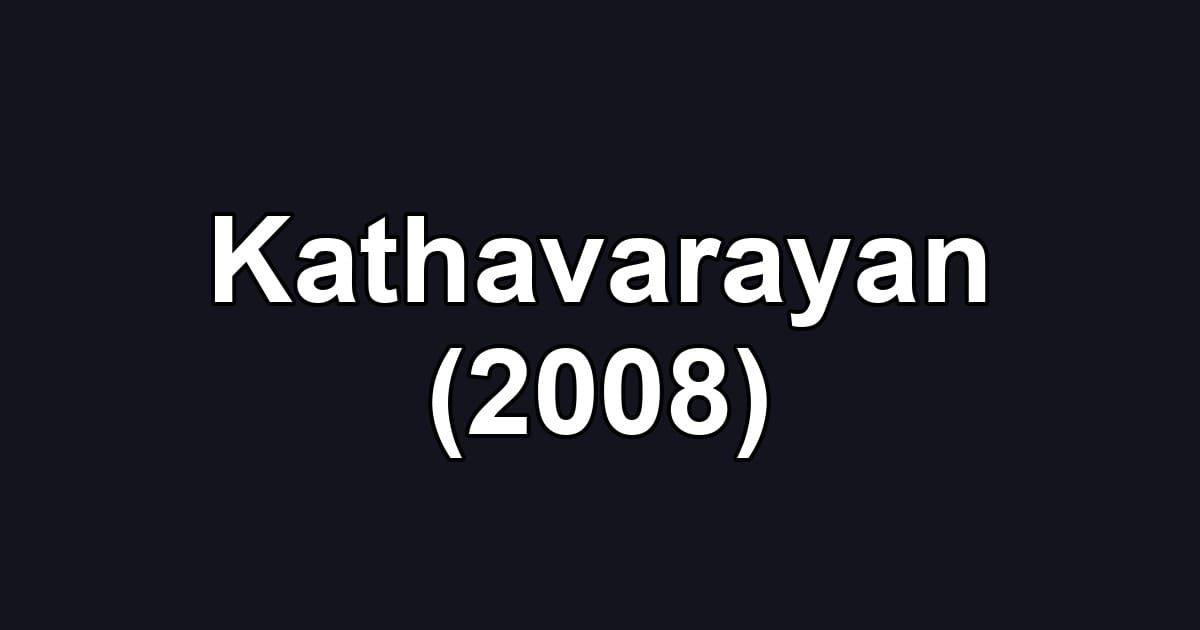 Kathavarayan (2008)