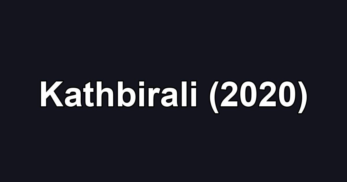 Kathbirali (2020)