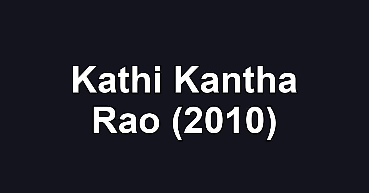 Kathi Kantha Rao (2010)