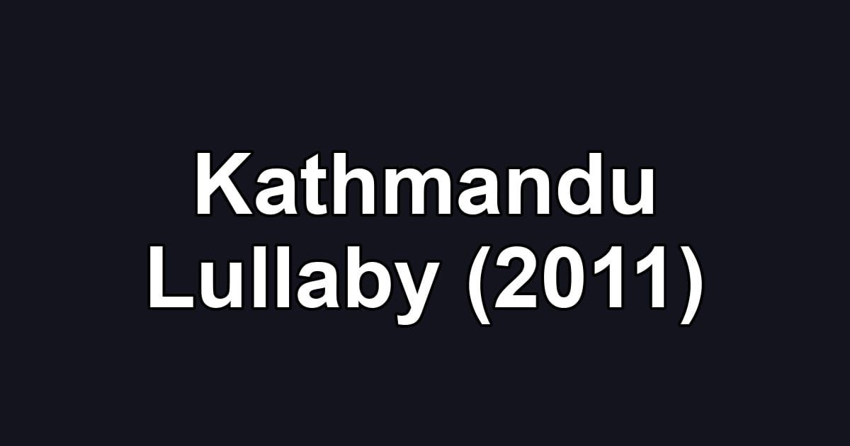 Kathmandu Lullaby (2011)