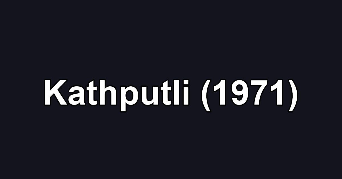 Kathputli (1971)