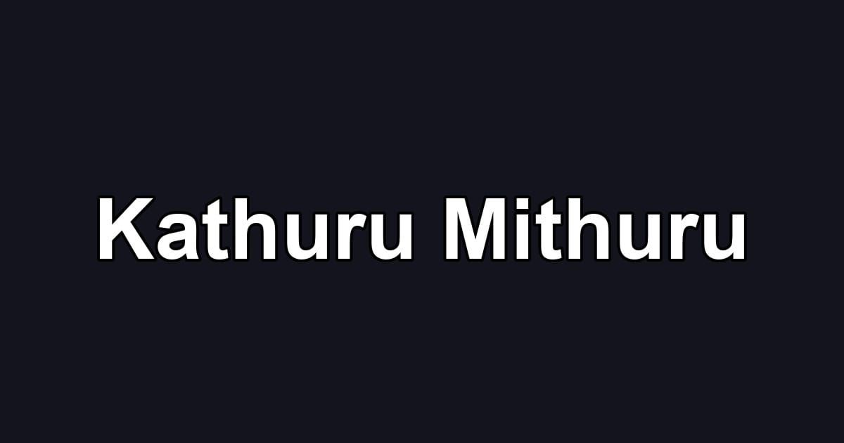 Kathuru Mithuru