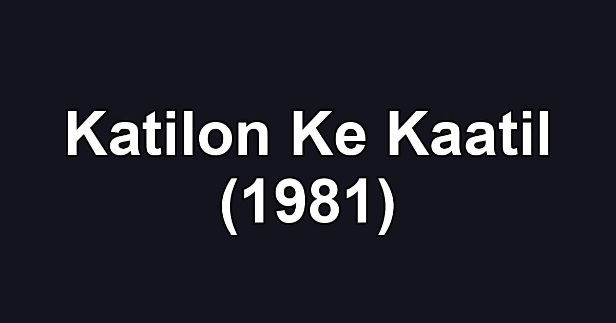 Katilon Ke Kaatil (1981)