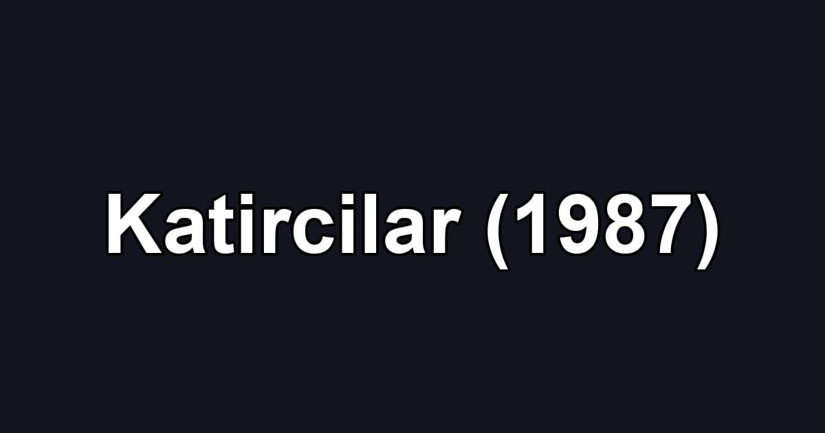 Katircilar (1987)