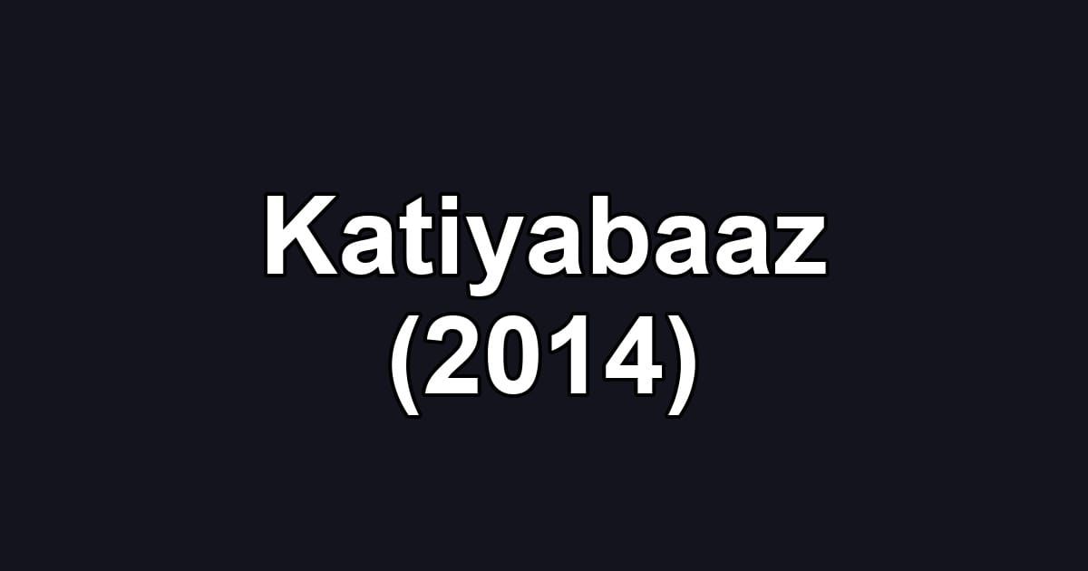 Katiyabaaz (2014)