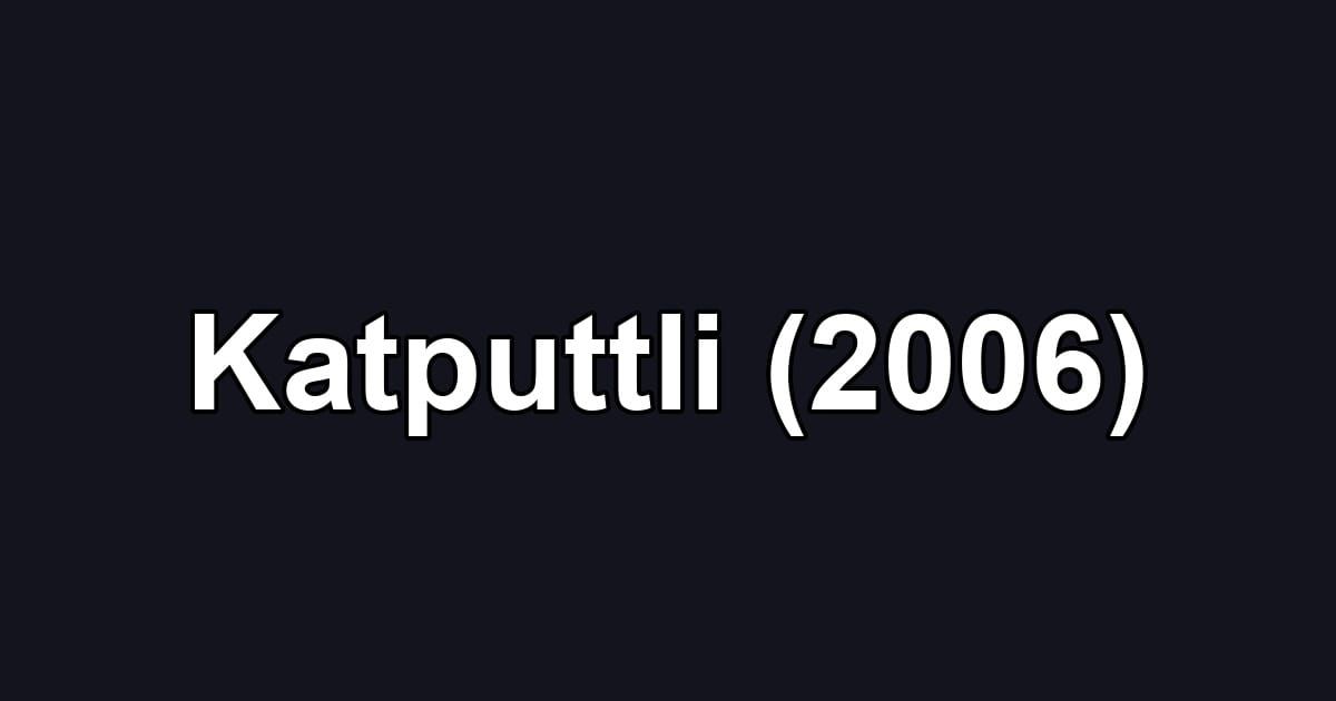 Katputtli (2006)