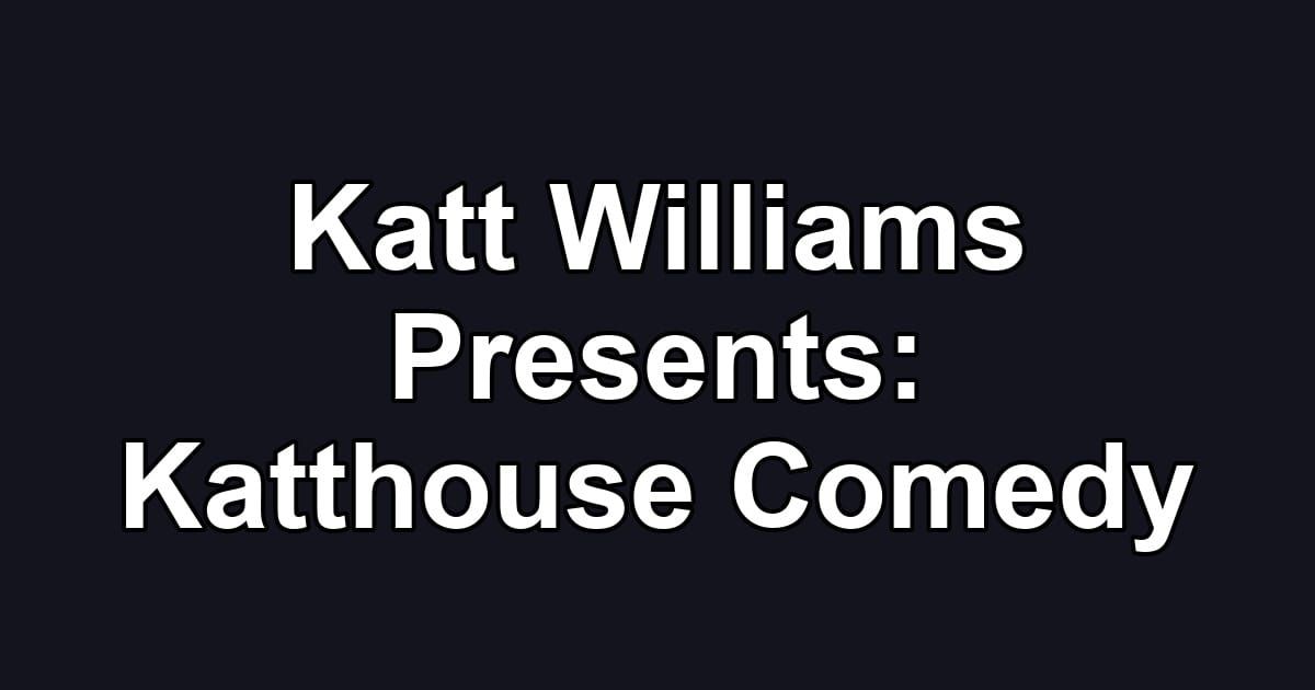 Katt Williams Presents: Katthouse Comedy