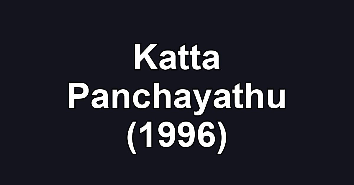 Katta Panchayathu (1996)