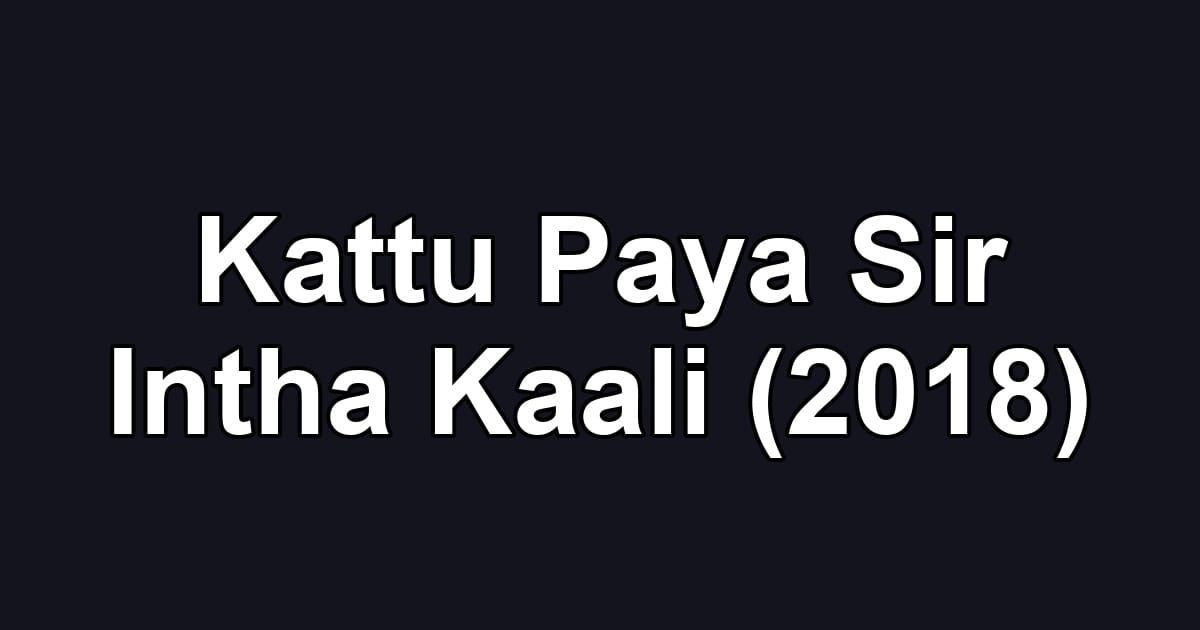 Kattu Paya Sir Intha Kaali (2018)