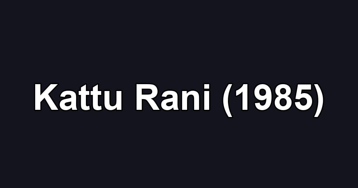 Kattu Rani (1985)