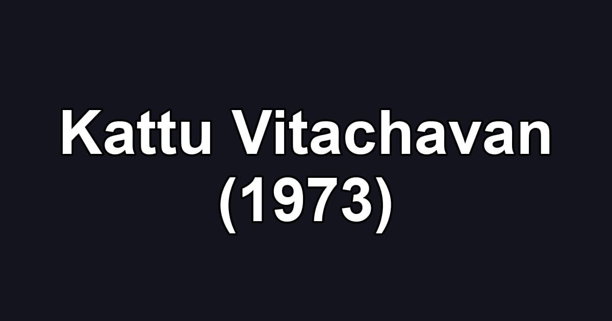 Kattu Vitachavan (1973)