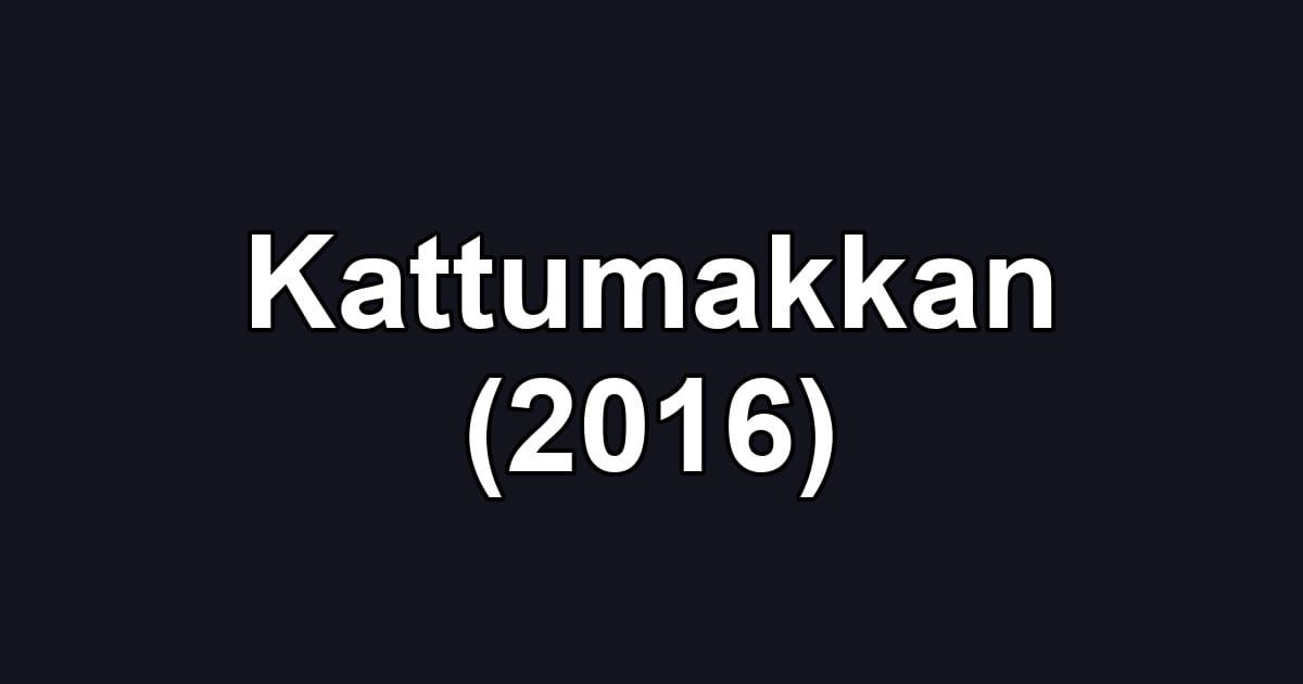 Kattumakkan (2016)