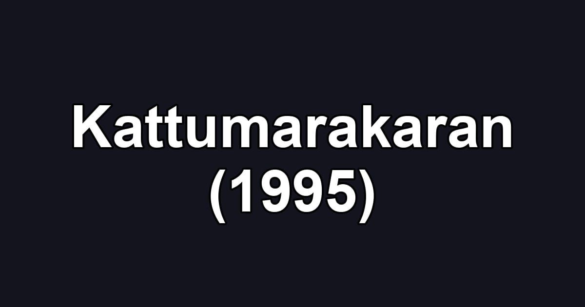 Kattumarakaran (1995)