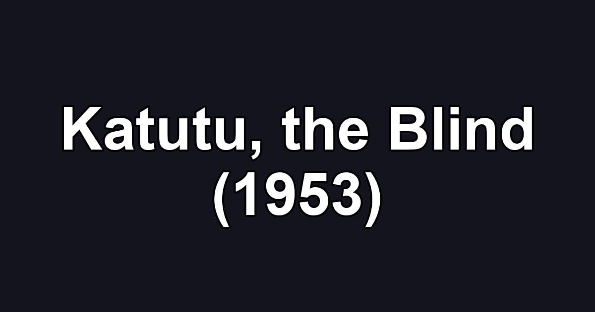 Katutu, the Blind (1953)