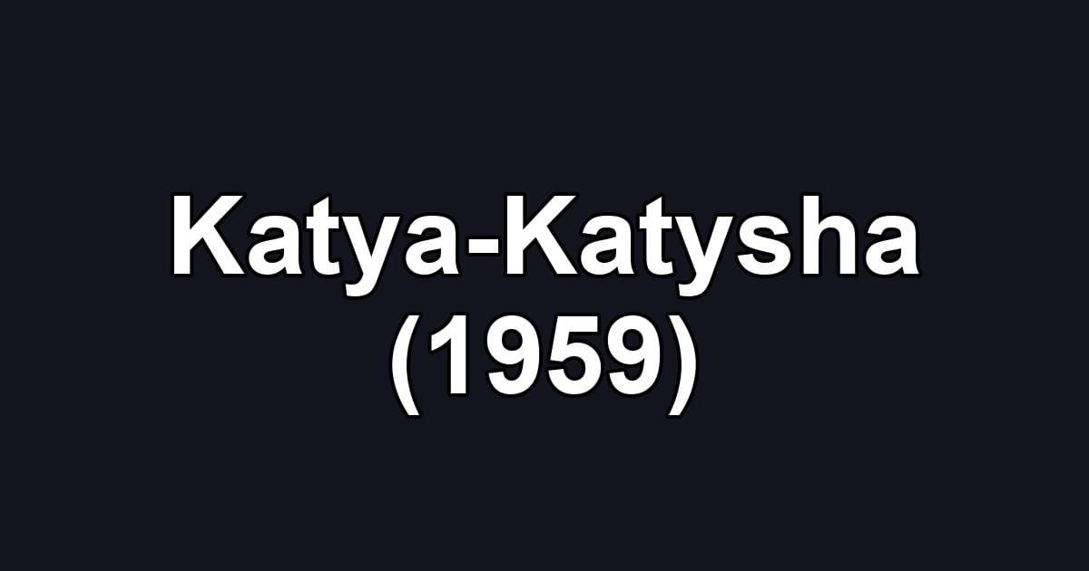 Katya-Katysha (1959)