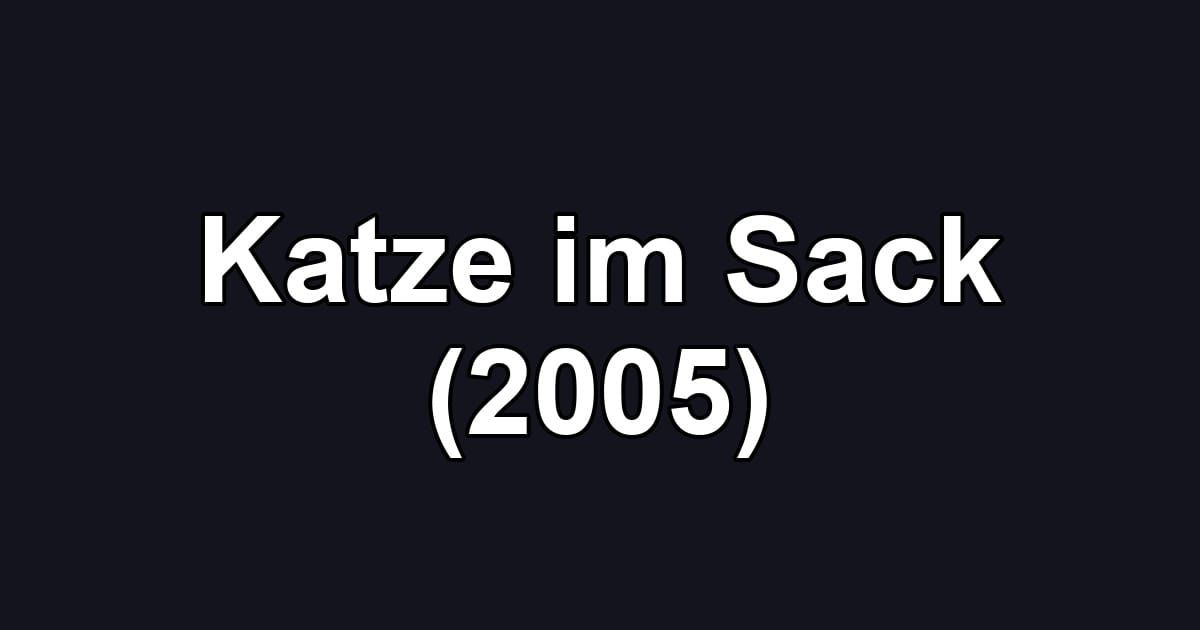 Katze im Sack (2005)