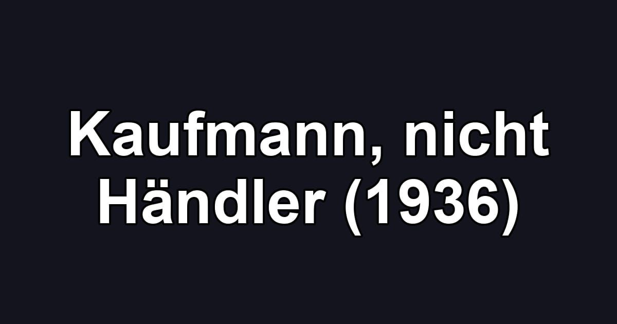 Kaufmann, nicht Händler (1936)