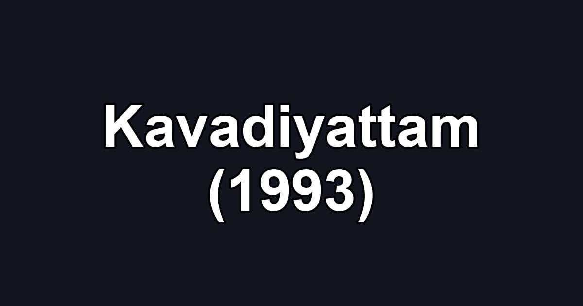 Kavadiyattam (1993)