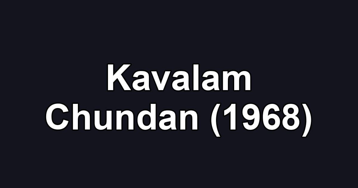Kavalam Chundan (1968)