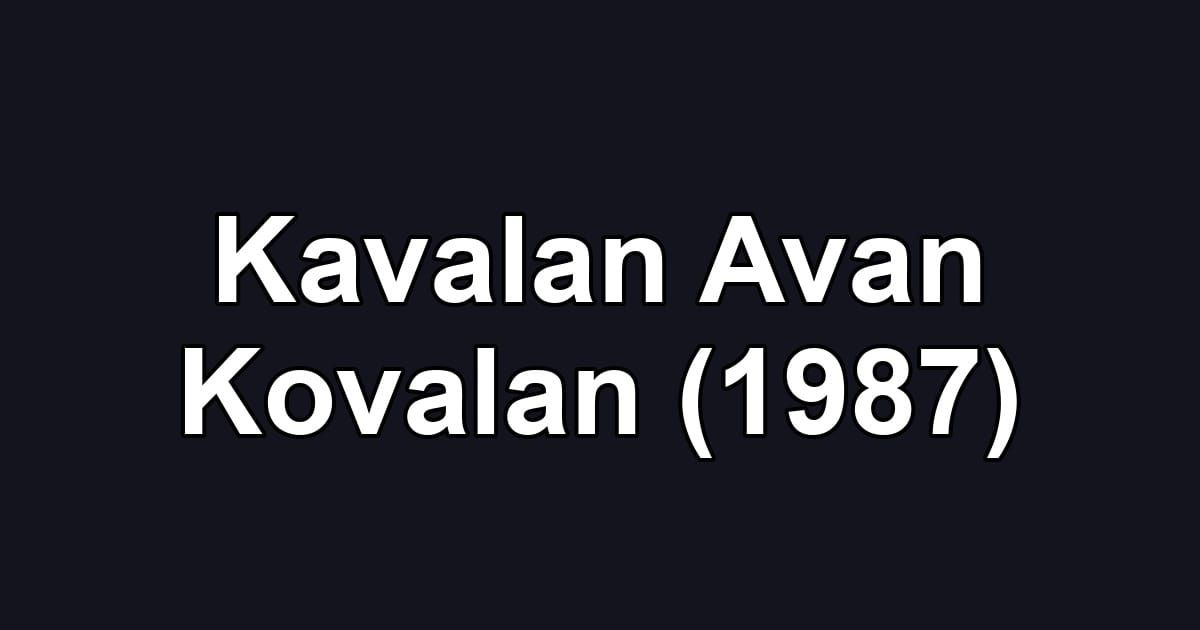 Kavalan Avan Kovalan (1987)