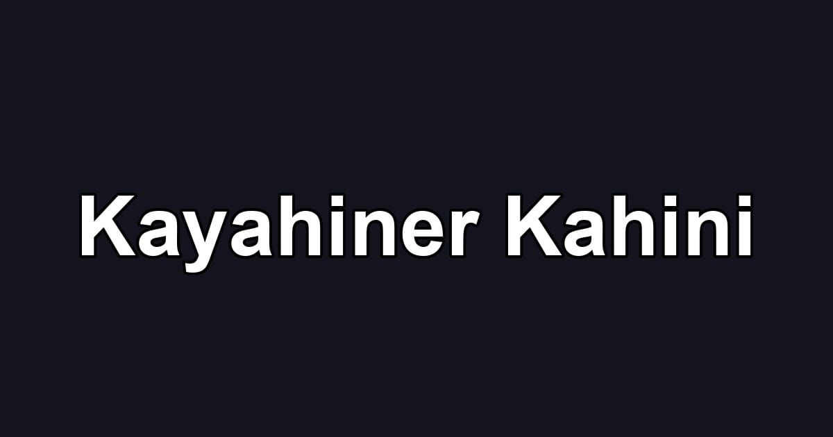 Kayahiner Kahini