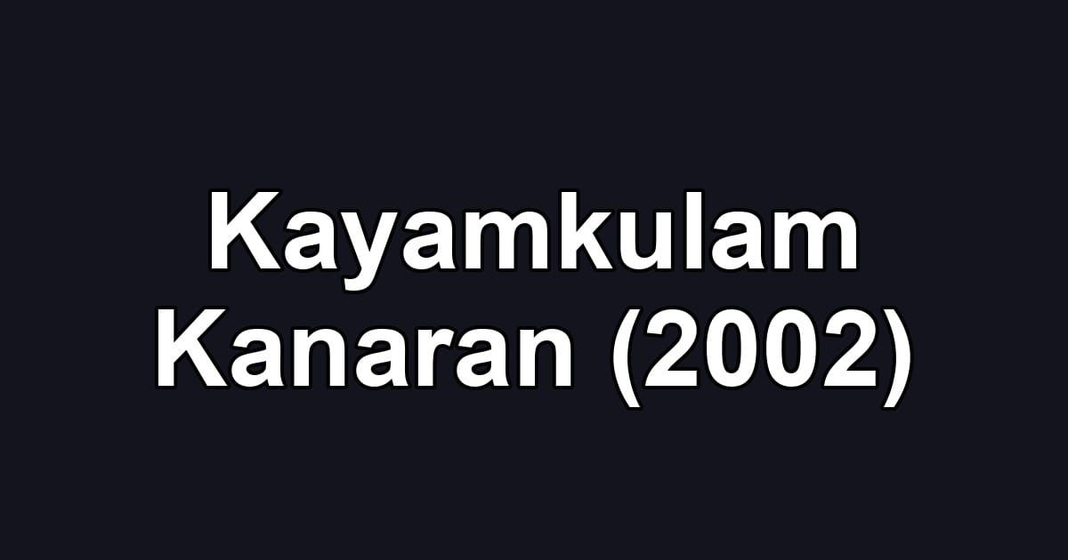 Kayamkulam Kanaran (2002)