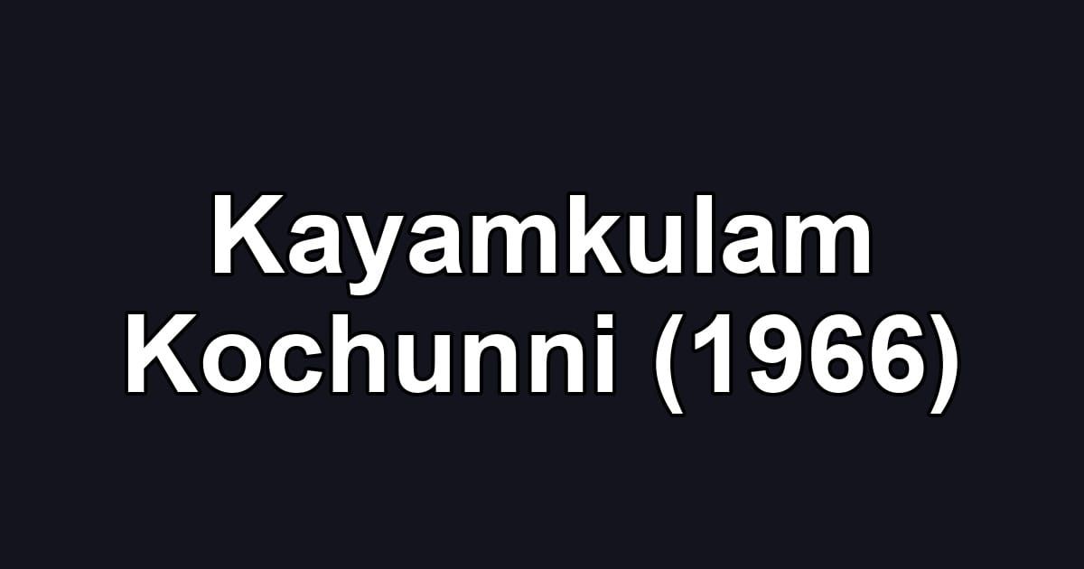 Kayamkulam Kochunni (1966)