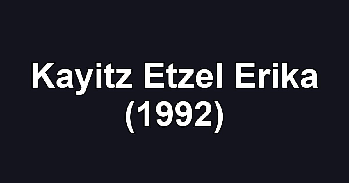 Kayitz Etzel Erika (1992)