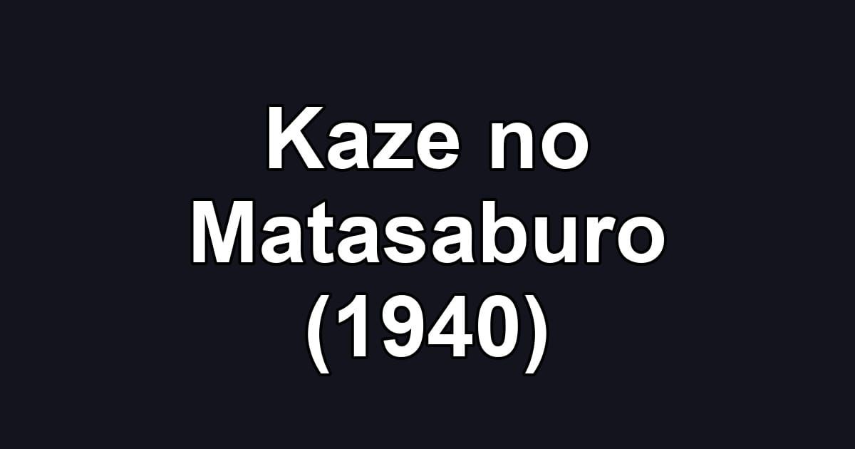 Kaze no Matasaburo (1940)