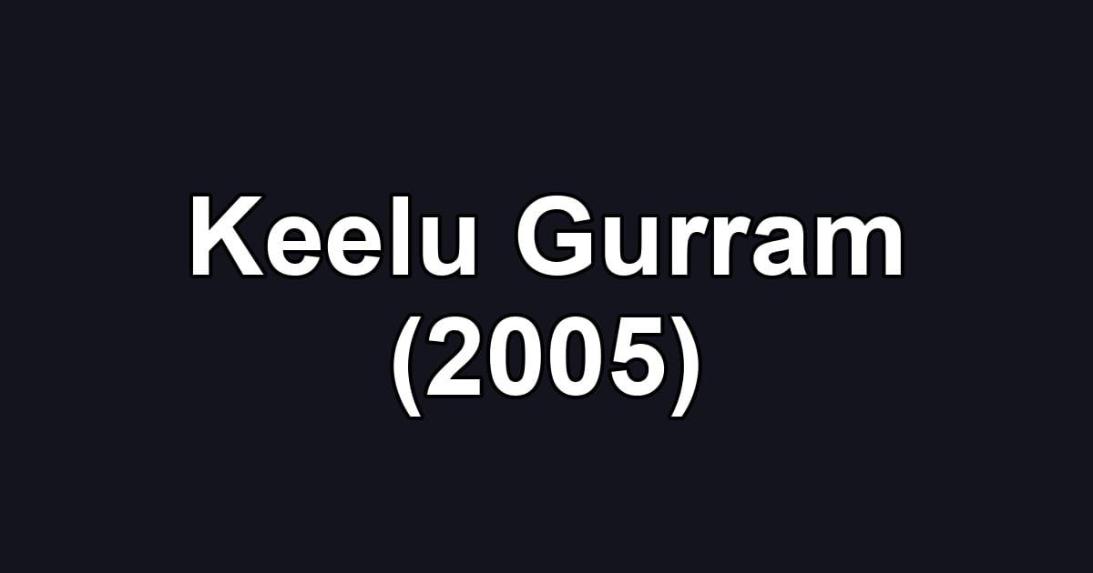 Keelu Gurram (2005)