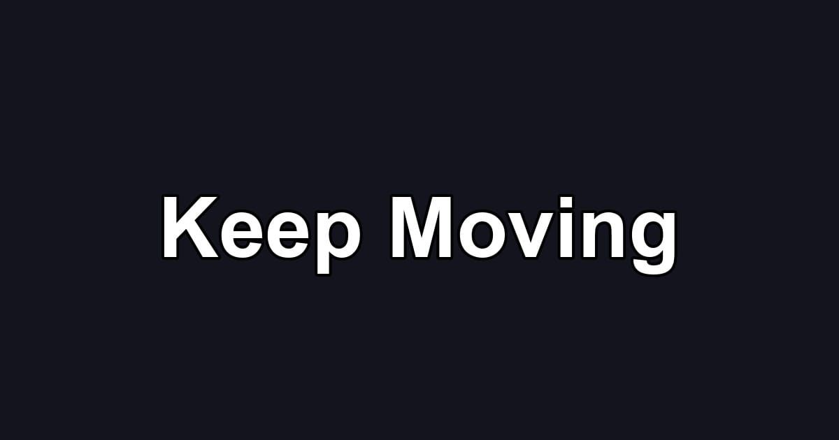 Keep Moving