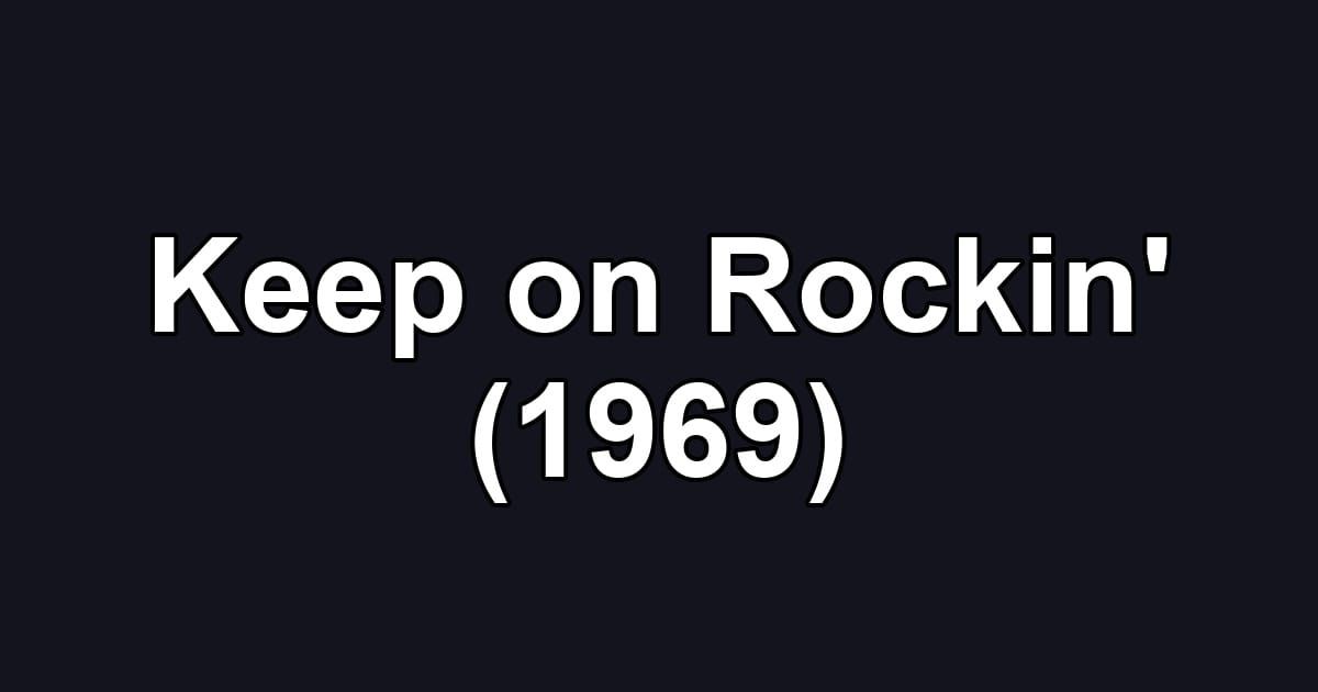 Keep on Rockin' (1969)
