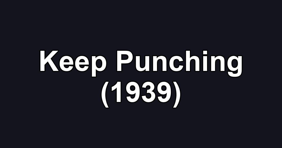 Keep Punching (1939)