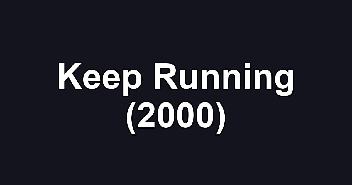 Keep Running (2000)