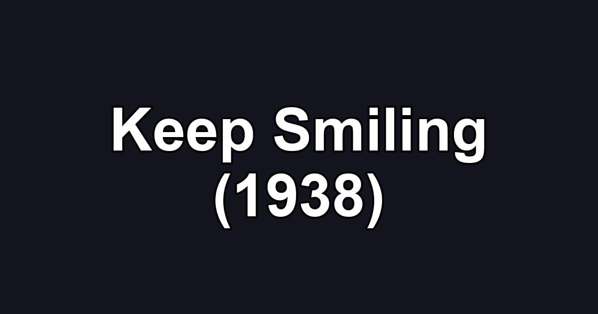 Keep Smiling (1938)