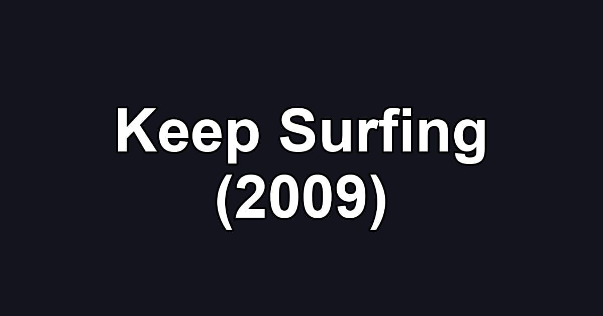 Keep Surfing (2009)