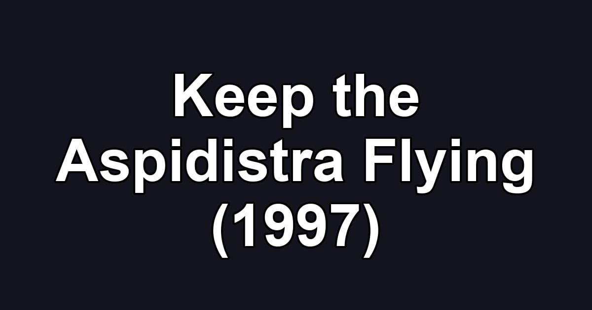 Keep the Aspidistra Flying (1997)